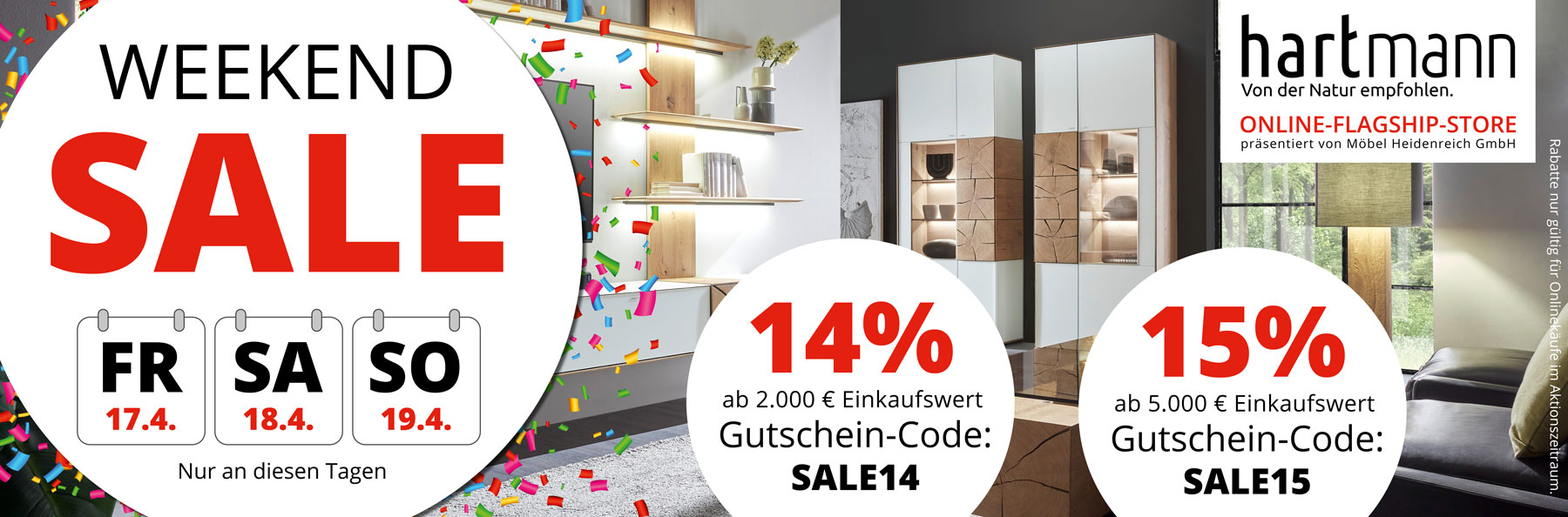 Weekend SALE – jetzt bis 19.4.2026 sparen! 14% Rabatt ab 2.000€ Einkaufswert mit Gutschein-Code SALE14. 15% Rabatt ab 5.000€ Einkaufswert mit Gutschein-Code SALE15.